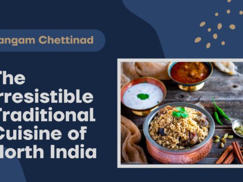 The Irresistible Traditional Cuisine of North India