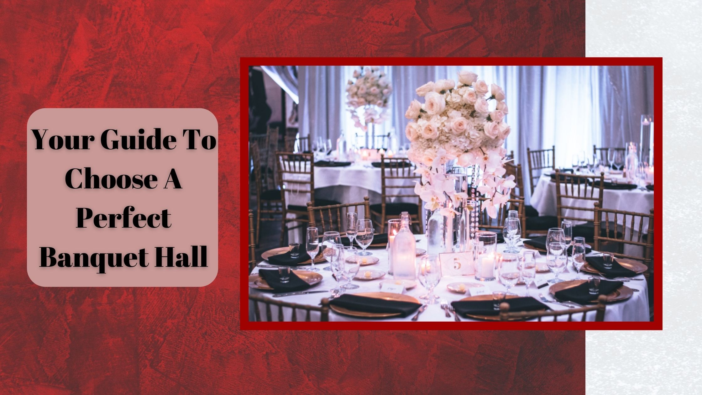 Your Guide- To Choose A Perfect Banquet Hall