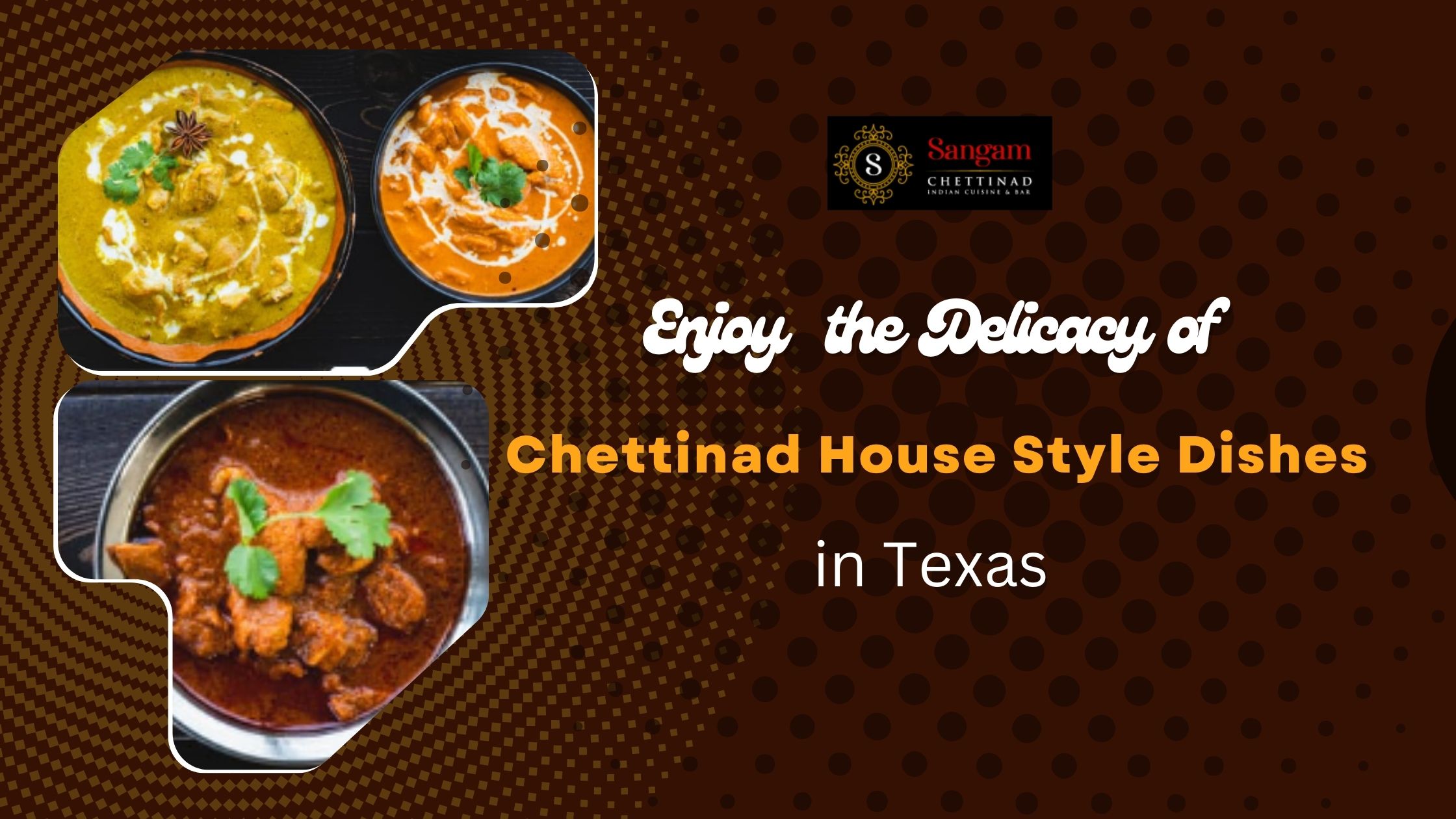 Enjoy the Delicacy of Chettinad House Style Dishes in Texas
